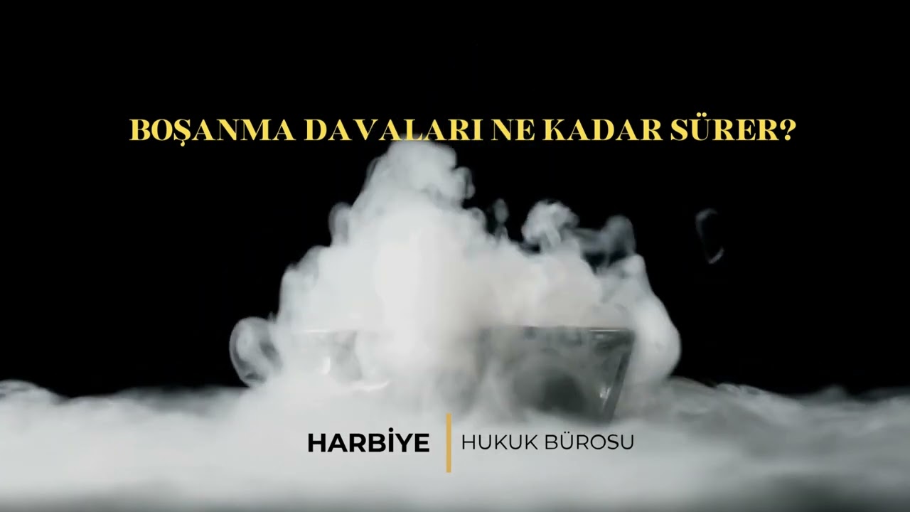 Boşanma davaları ne kadar sürer Harbiye Hukuk