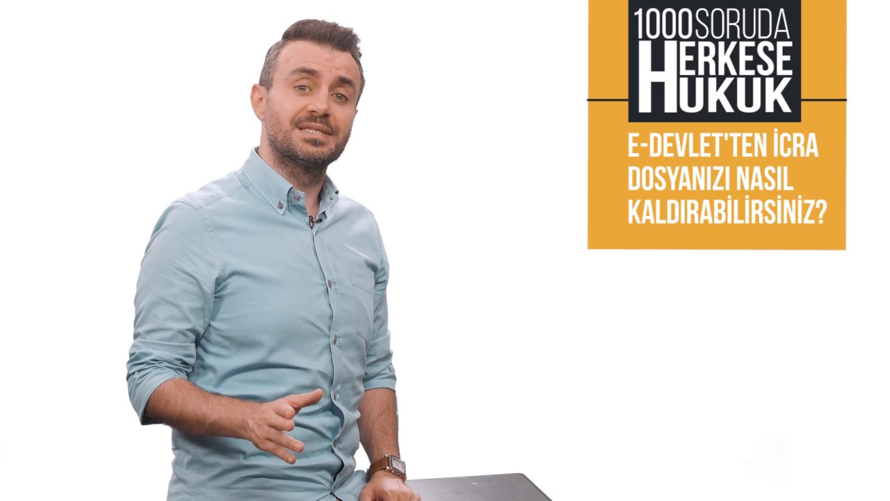 E-Devlet'ten İcra Dosyanızı Nasıl Kaldırabilirsiniz I Herkese Hukuk