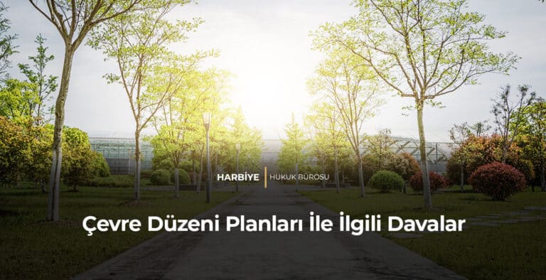 Çevre Düzeni Planları İle İlgili Davalar