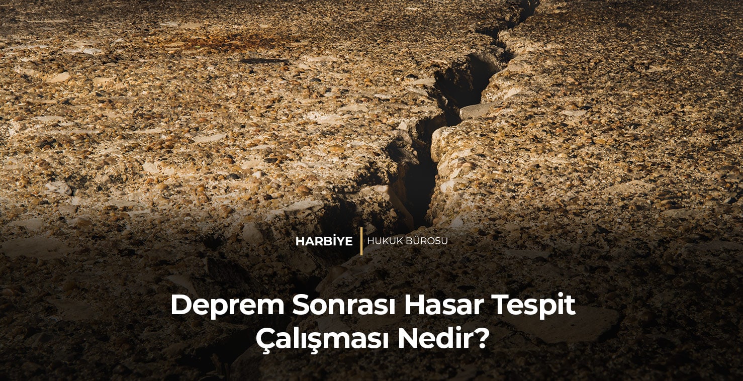 Deprem Sonrası Hasar Tespit Çalışması Nedir?
