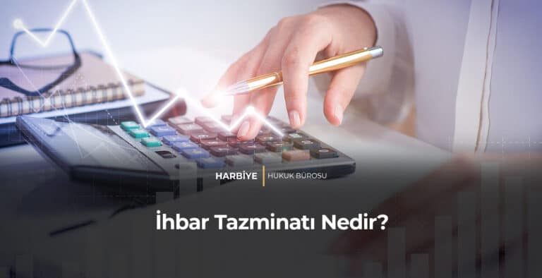 İhbar Tazminatı Nedir?