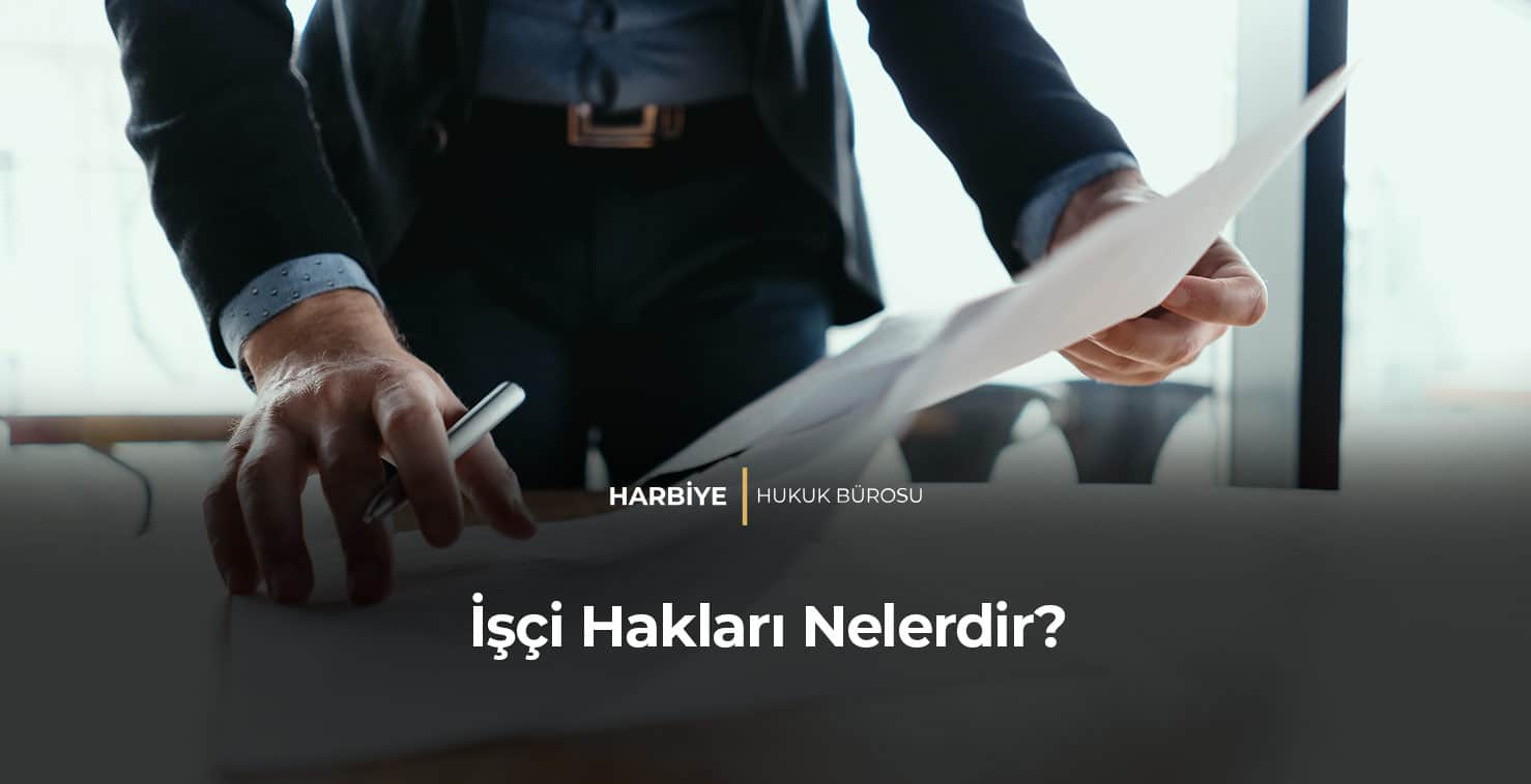 İşçi Hakları Nelerdir?