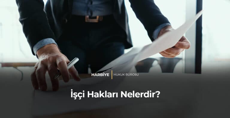 İşçi Hakları Nelerdir?