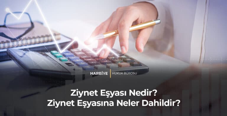 Ziynet Eşyası Nedir? Ziynet Eşyasına Neler Dahildir?
