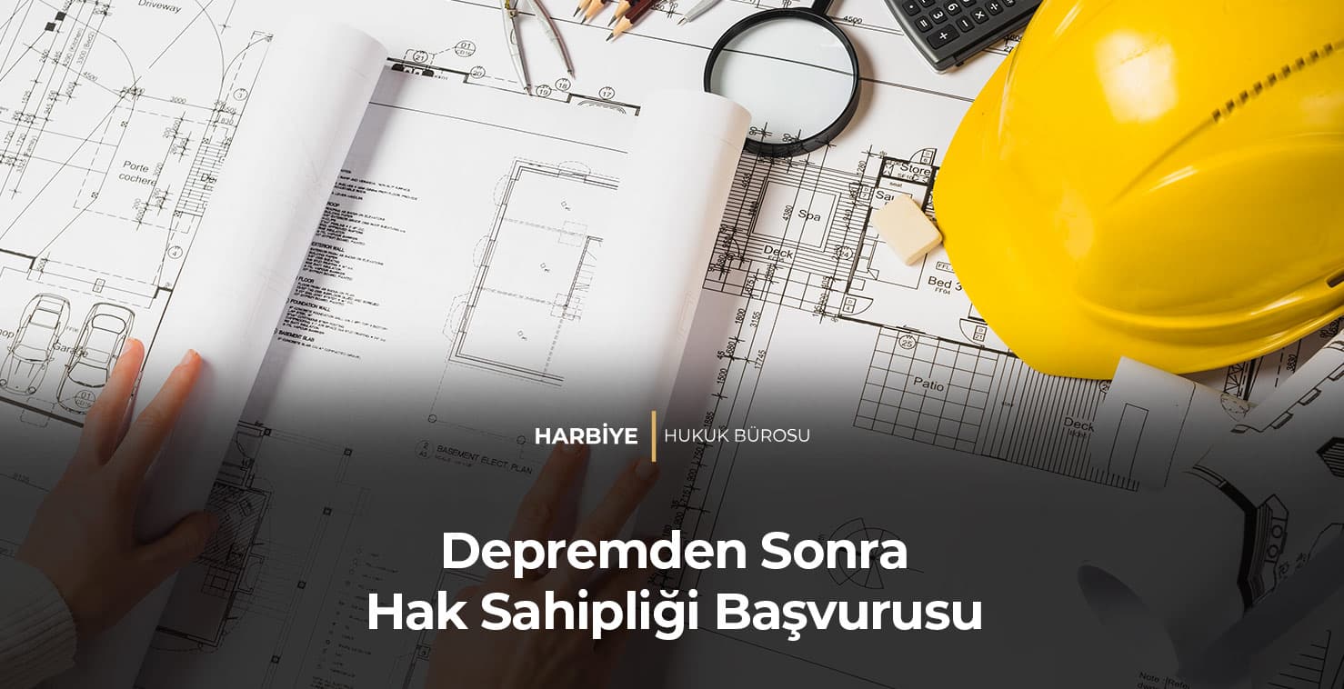 Depremden Sonra Hak Sahipliği Başvurusu