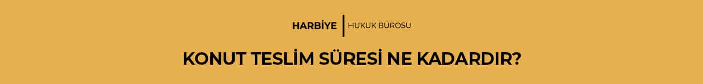 KONUT TESLİM SÜRESİ NE KADARDIR?