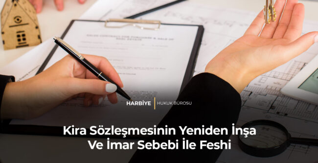 Kira Sözleşmesinin Yeniden İnşa Sebebi İle Feshi