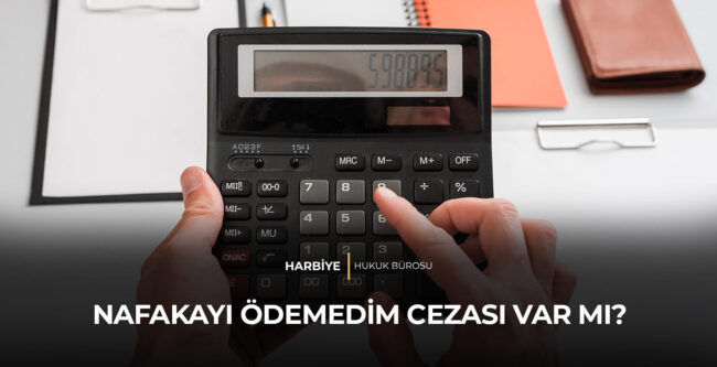 Nafakayı Ödemedim Cezası Var Mı?