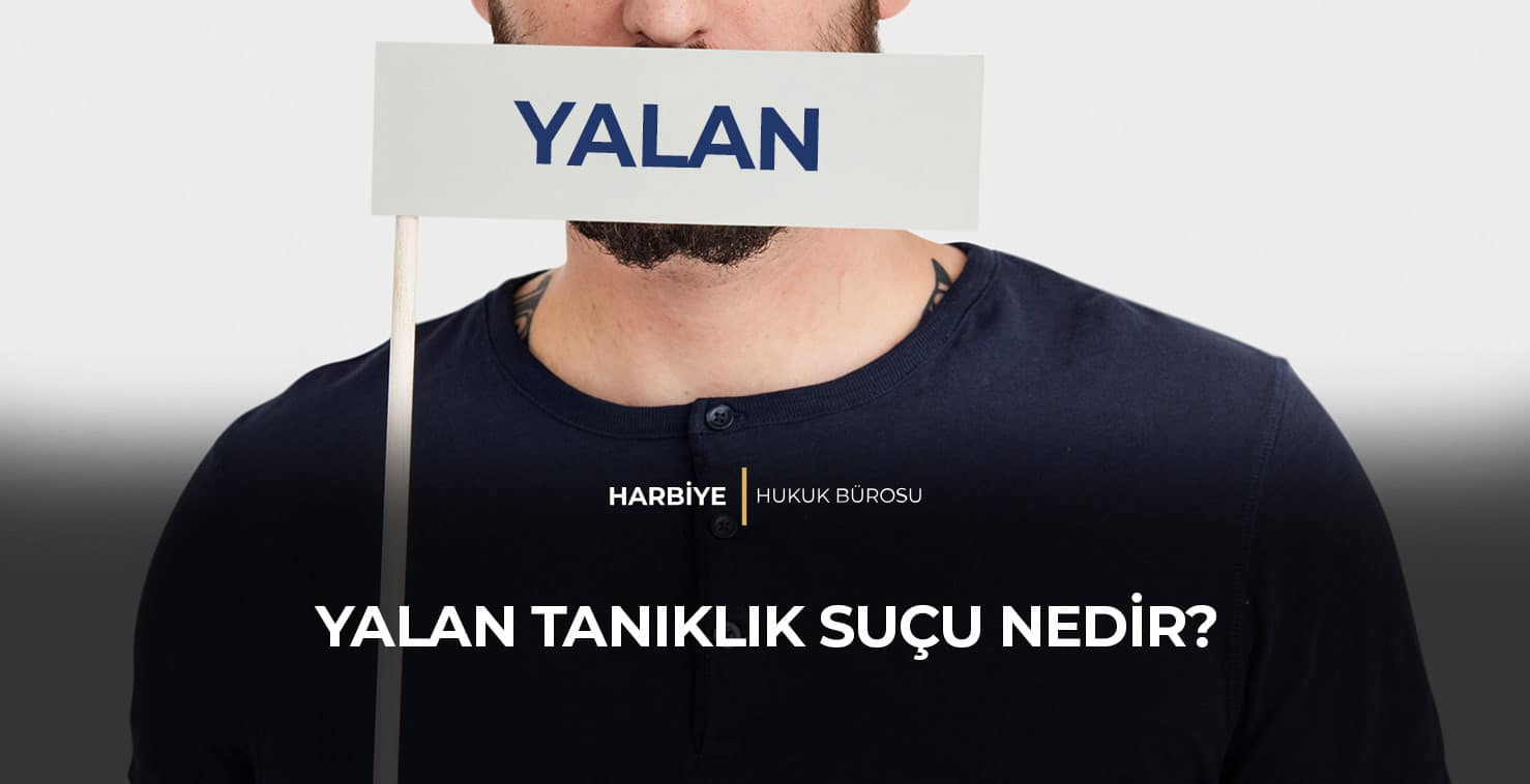 Yalan Tanıklık Suçu Nedir?