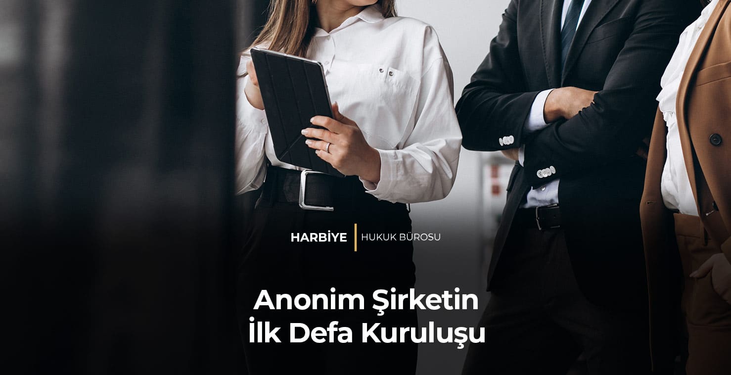 Anonim-Şirketin-İlk-Defa-Kuruluşu-gorsel Anonim Şirketin İlk Defa Kuruluşu