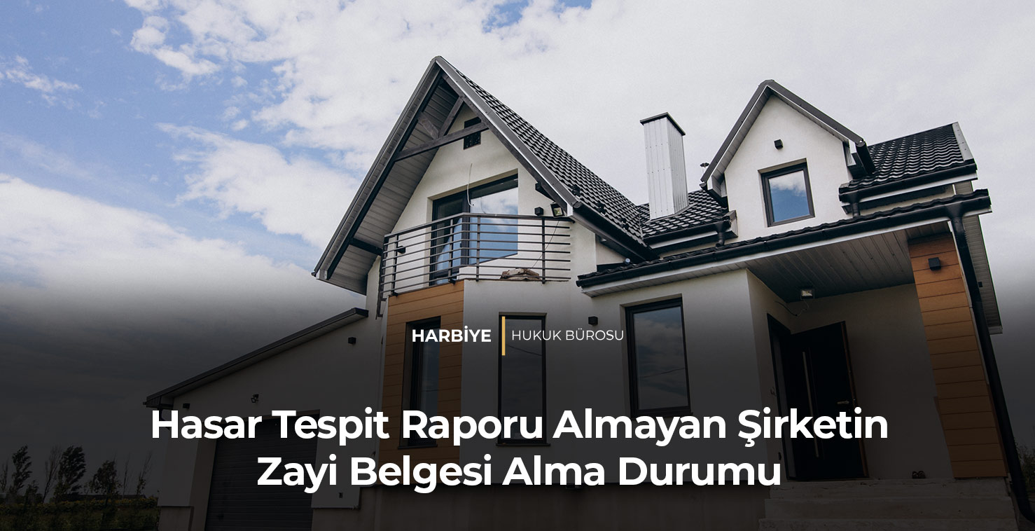 Hasar-Tespit-Raporu-Almayan-Şirketin-Zayi-Belgesi-Alma-Durumu-gorsel Hasar Tespit Raporu Almayan Şirketin Zayi Belgesi