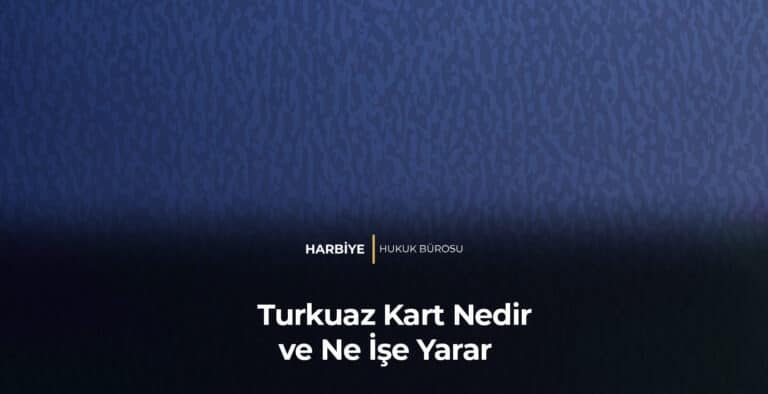 Turkuaz Kart Nedir ve Ne İşe Yarar?