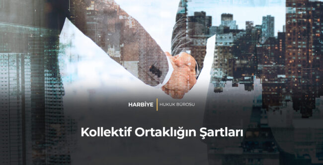 Kollektif Ortaklığın Şartları