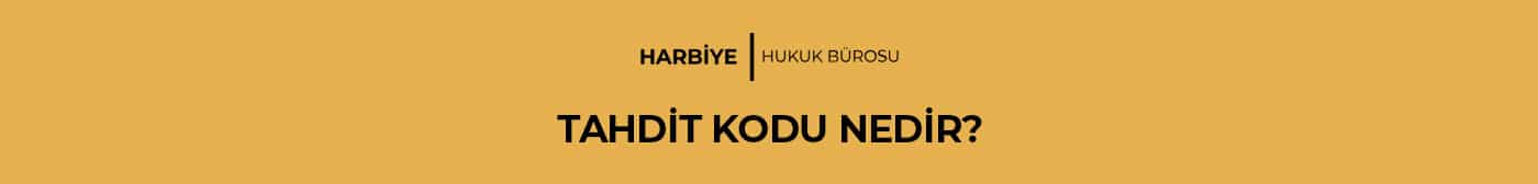 TAHDİT KODU NEDİR?