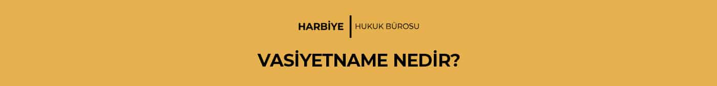 VASİYETNAME NEDİR?