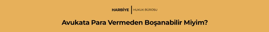 Avukata Para Vermeden Boşanabilir Miyim?