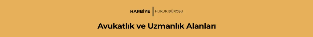 Avukatlık ve Uzmanlık Alanları