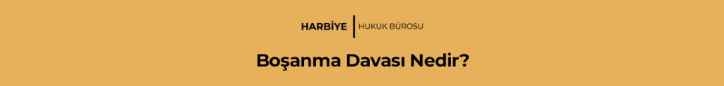 Boşanma Davası Nedir? gorsel 2
