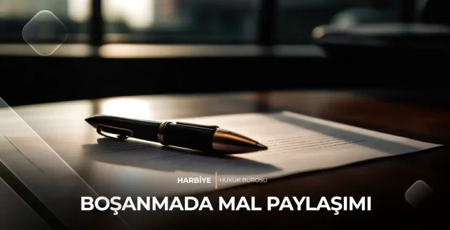 boşanmada mal paylaşımı