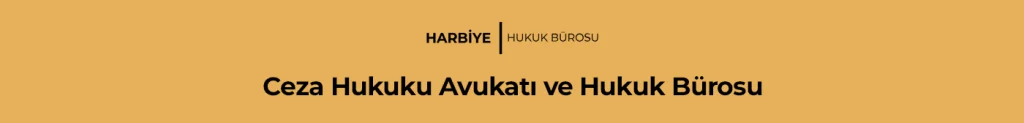 Ceza Hukuku Avukatı ve Hukuk Bürosu