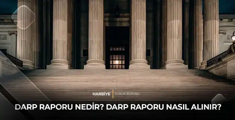 Darp Raporu Nedir? Darp Raporu Nasıl Alınır?
