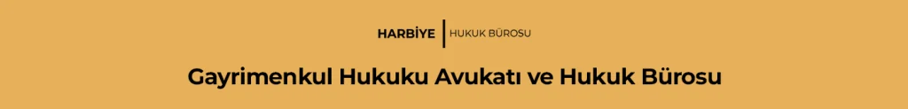 Gayrimenkul Hukuku Avukatı ve Hukuk Bürosu