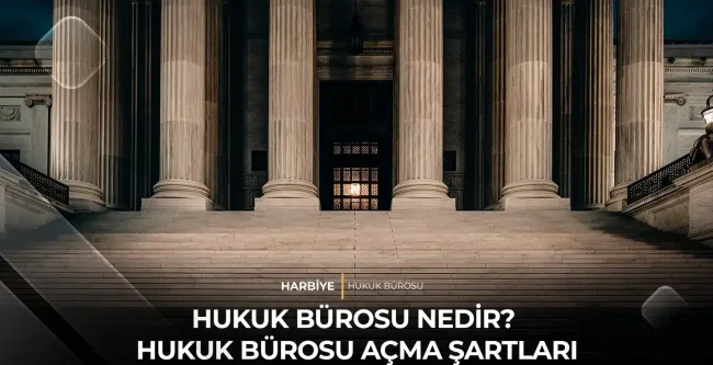 Hukuk Bürosu Nedir? Hukuk Bürosu Açma Şartları