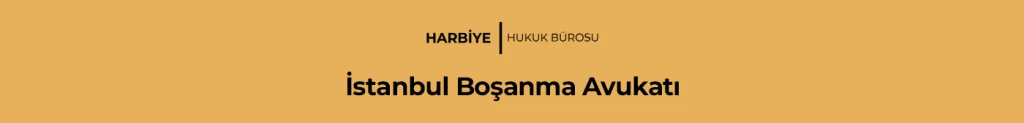 İstanbul Boşanma Avukatı