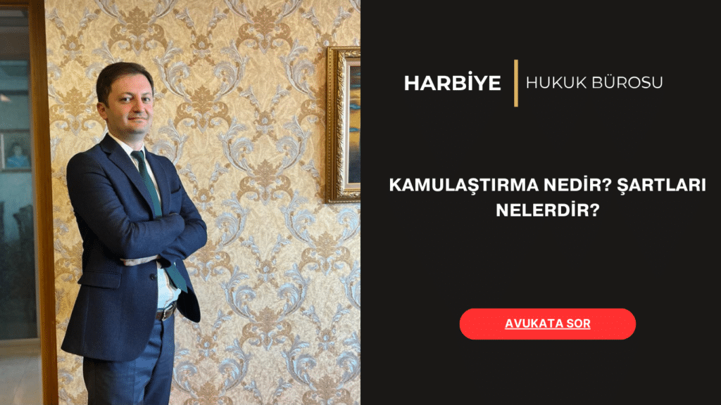 KAMULAŞTIRMA NEDİR ŞARTLARI NELERDİR