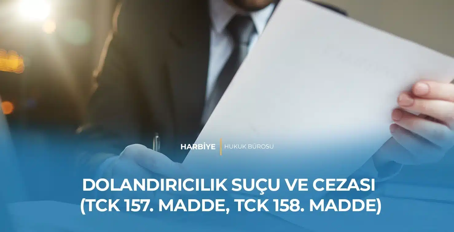 DOLANDIRICILIK SUÇU VE CEZASI (TCK 157. MADDE, TCK 158. MADDE)