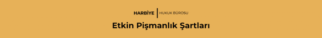 Etkin Pişmanlık Şartları