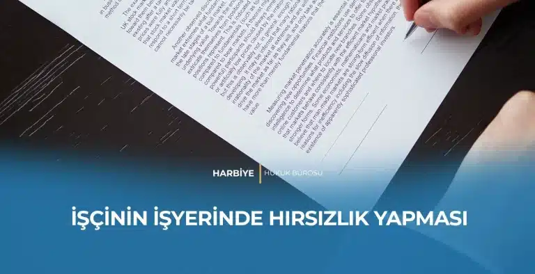 İŞÇİNİN İŞYERİNDE HIRSIZLIK YAPMASI