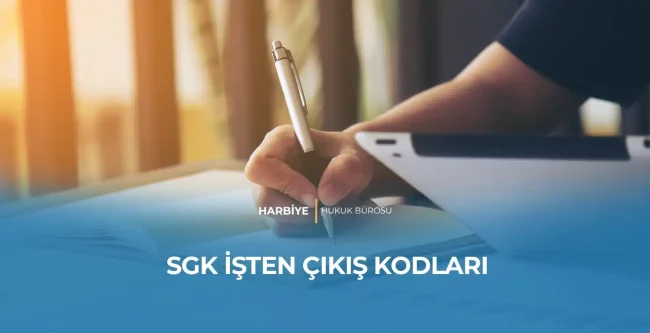SGK İŞTEN ÇIKIŞ KODLARI