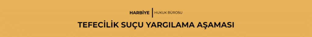 TEFECİLİK SUÇU YARGILAMA AŞAMASI