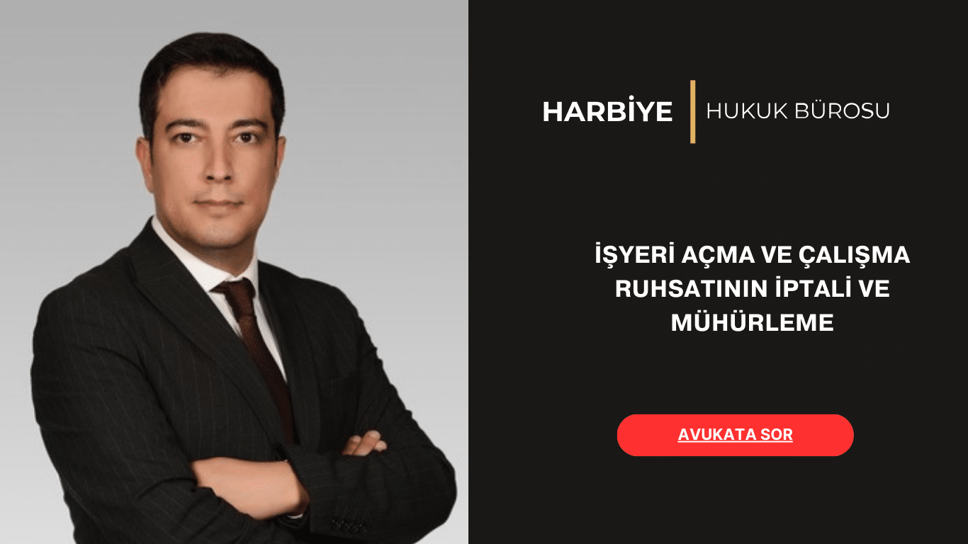 İŞYERİ AÇMA VE ÇALIŞMA RUHSATININ İPTALİ VE MÜHÜRLEME