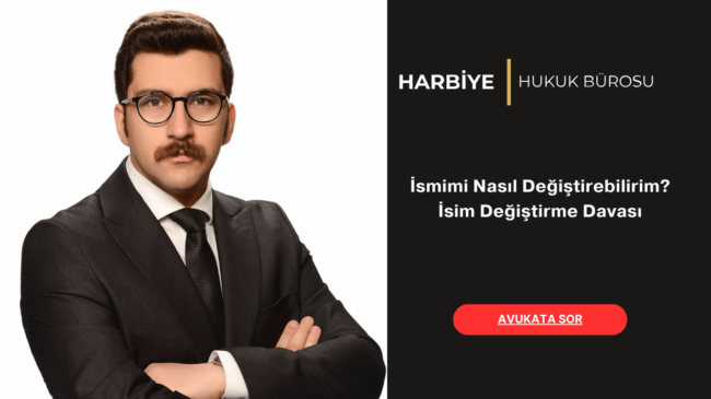 İsmimi Nasıl Değiştirebilirim İsim Değiştirme Davası 2024
