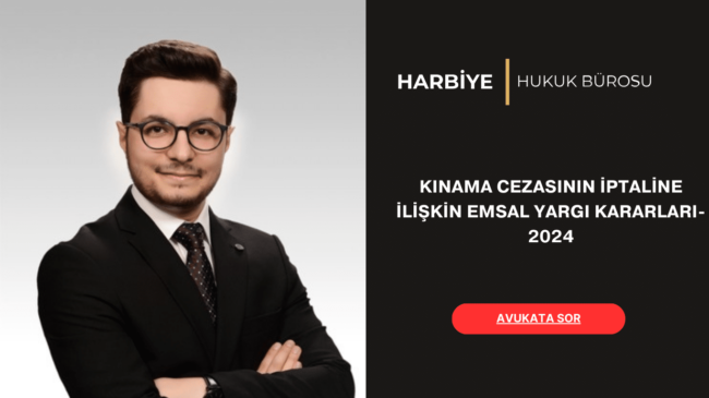 KINAMA CEZASININ İPTALİNE İLİŞKİN EMSAL YARGI KARARLARI-2024