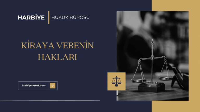 KİRAYA VERENİN HAKLARI