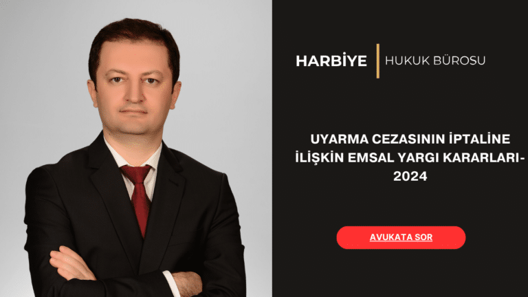 UYARMA CEZASININ İPTALİNE İLİŞKİN EMSAL YARGI KARARLARI-2024 UYARMA CEZASININ İPTALİNE İLİŞKİN EMSAL YARGI KARARLARI-2024