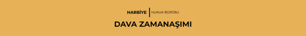 DAVA ZAMANAŞIMI 