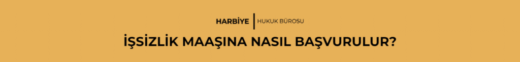 İŞSİZLİK MAAŞINA NASIL BAŞVURULUR?
