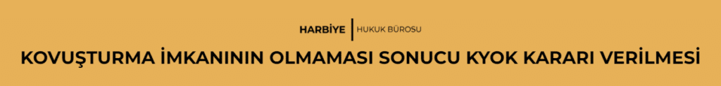 KOVUŞTURMA İMKANININ OLMAMASI SONUCU KYOK KARARI VERİLMESİ