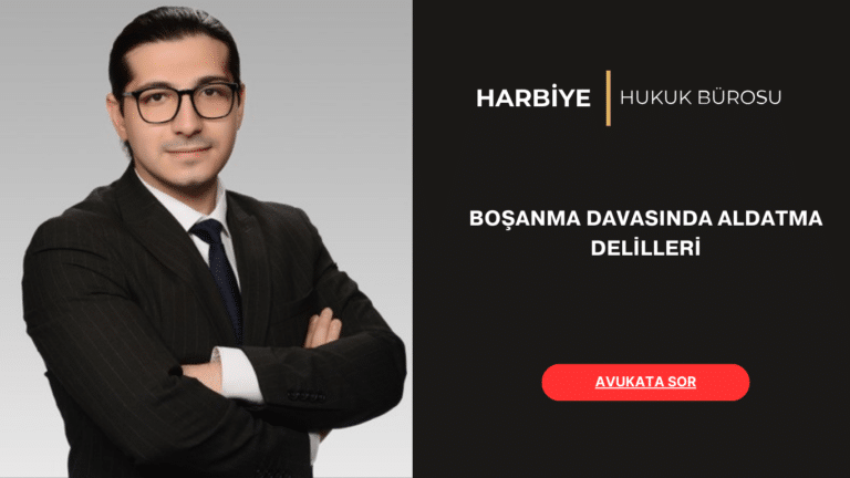 BOŞANMA DAVASINDA ALDATMA DELİLLERİ