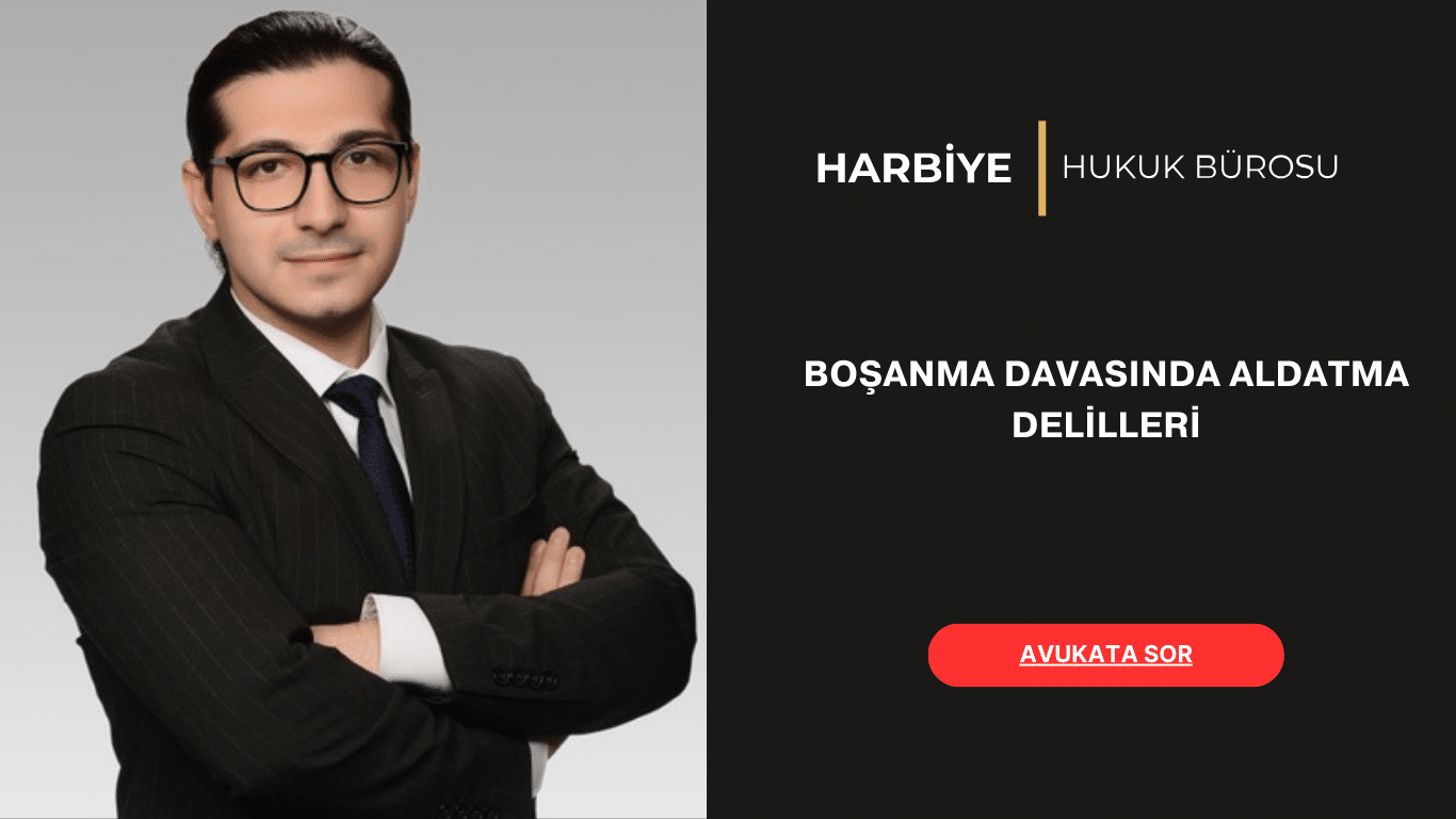 BOŞANMA DAVASINDA ALDATMA DELİLLERİ BOŞANMA DAVASINDA ALDATMA DELİLLERİ