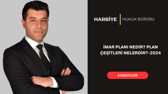 İMAR PLANI NEDİR? PLAN ÇEŞİTLERİ NELERDİR-2024