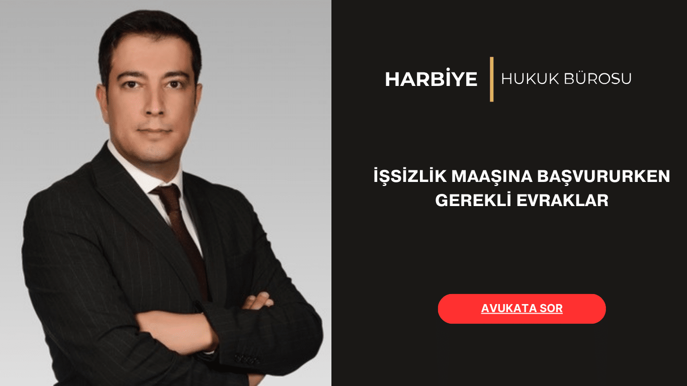 İŞSİZLİK MAAŞINA BAŞVURURKEN GEREKLİ EVRAKLAR İŞSİZLİK MAAŞINA BAŞVURURKEN GEREKLİ EVRAKLAR