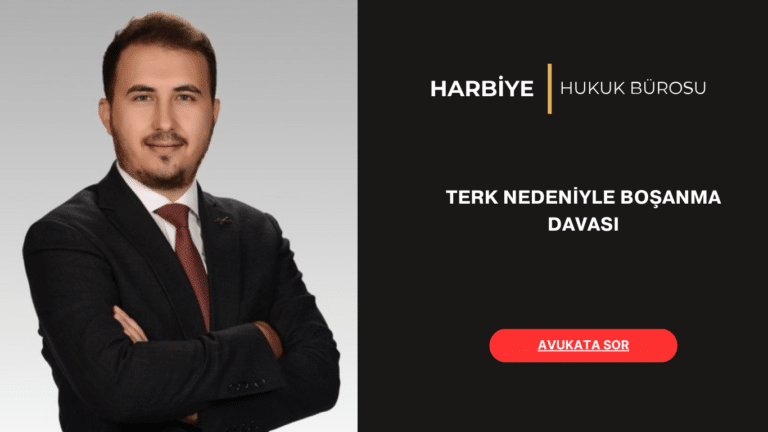 TERK NEDENİYLE BOŞANMA DAVASI