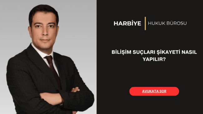 BİLİŞİM SUÇLARI ŞİKAYETİ NASIL YAPILIR