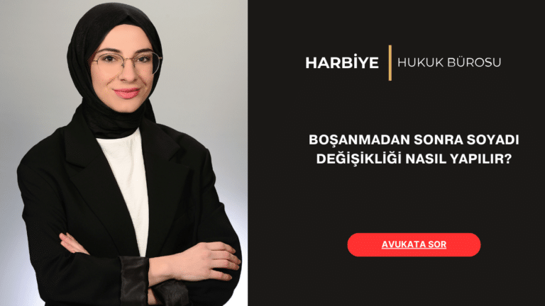 BOŞANMADAN SONRA SOYADI DEĞİŞİKLİĞİ NASIL YAPILIR