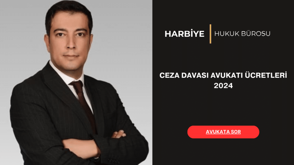 CEZA DAVASI AVUKATI ÜCRETLERİ 2024
